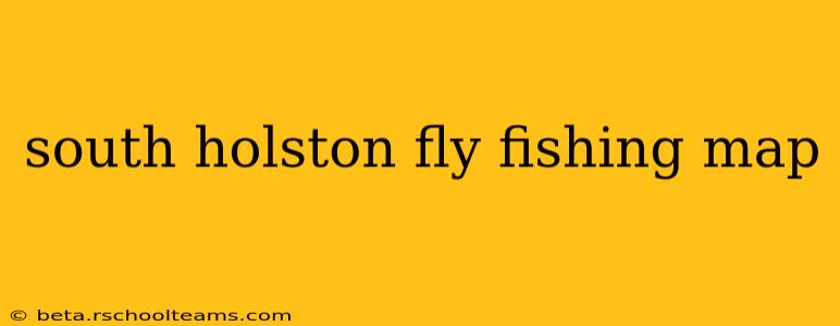 south holston fly fishing map