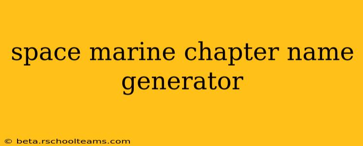 space marine chapter name generator