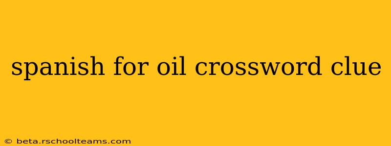 spanish for oil crossword clue
