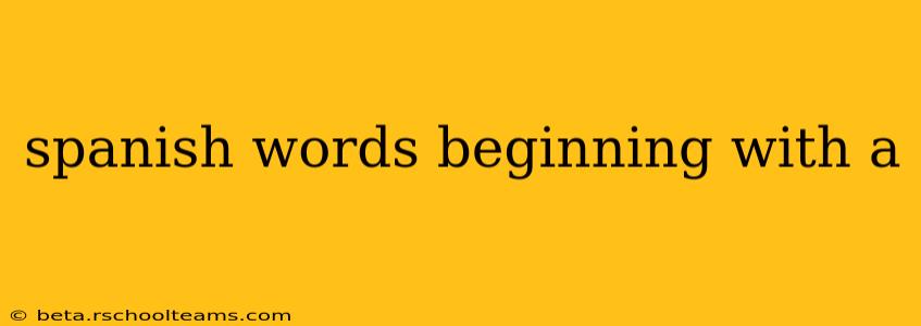 spanish words beginning with a
