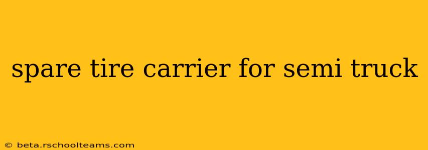 spare tire carrier for semi truck