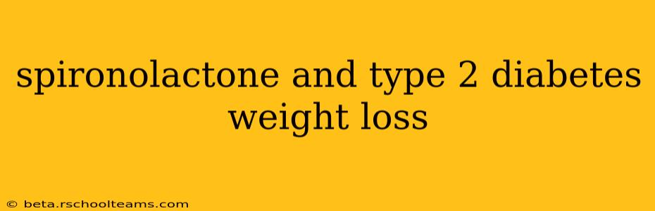 spironolactone and type 2 diabetes weight loss
