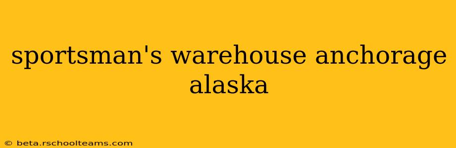 sportsman's warehouse anchorage alaska