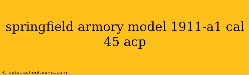 springfield armory model 1911-a1 cal 45 acp
