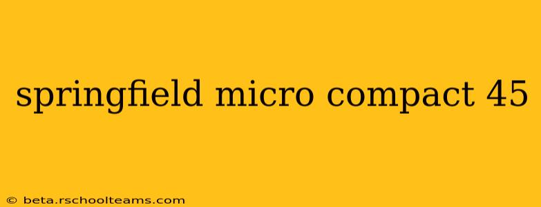 springfield micro compact 45