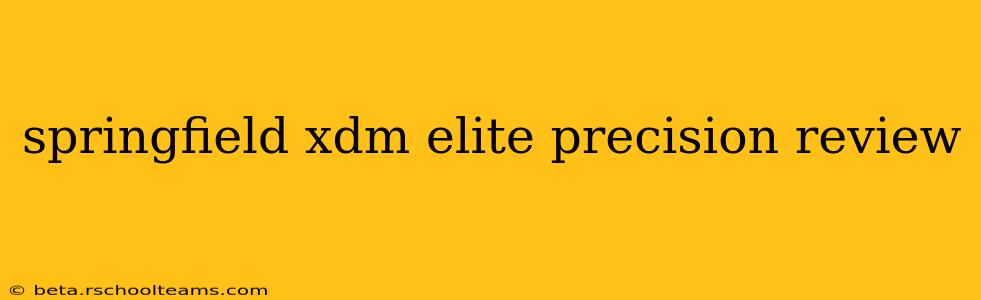 springfield xdm elite precision review