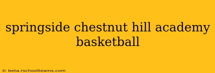 springside chestnut hill academy basketball