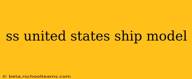 ss united states ship model