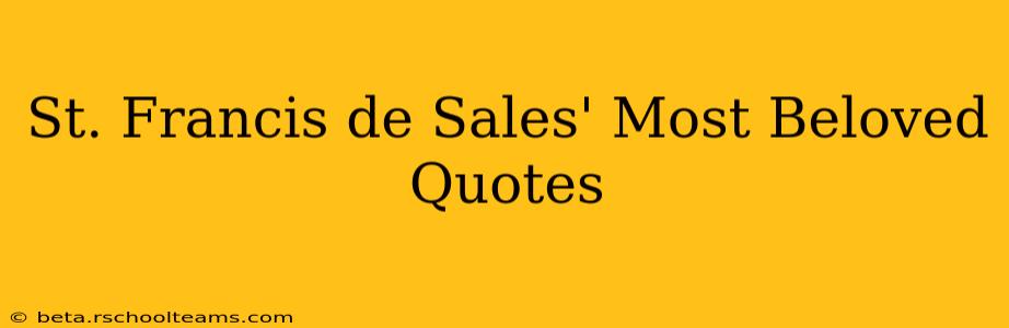 St. Francis de Sales' Most Beloved Quotes