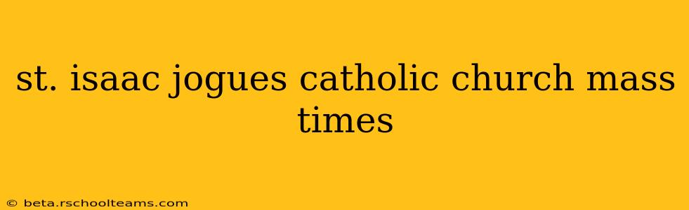 st. isaac jogues catholic church mass times