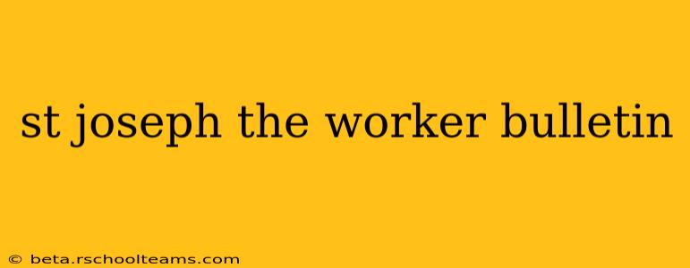 st joseph the worker bulletin