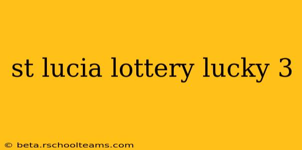 st lucia lottery lucky 3