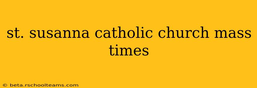 st. susanna catholic church mass times