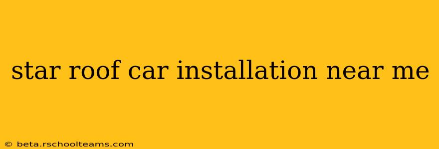star roof car installation near me