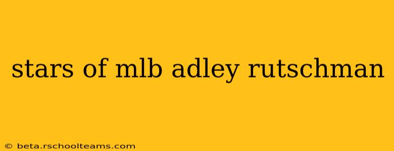 stars of mlb adley rutschman