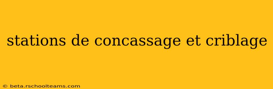 stations de concassage et criblage