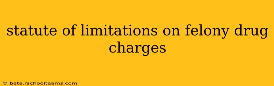 statute of limitations on felony drug charges