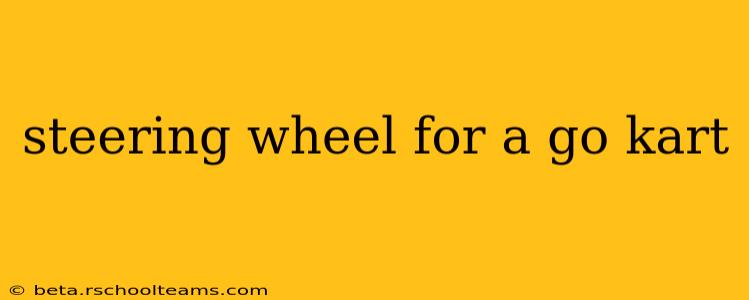 steering wheel for a go kart