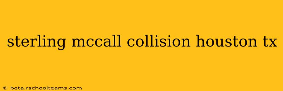 sterling mccall collision houston tx