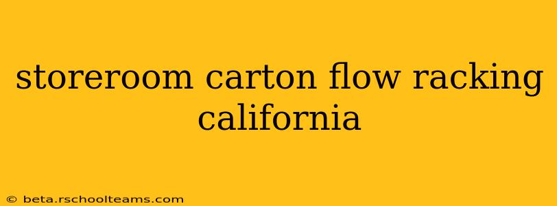 storeroom carton flow racking california