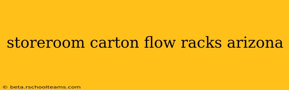 storeroom carton flow racks arizona