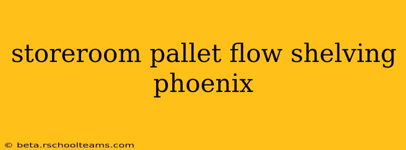 storeroom pallet flow shelving phoenix