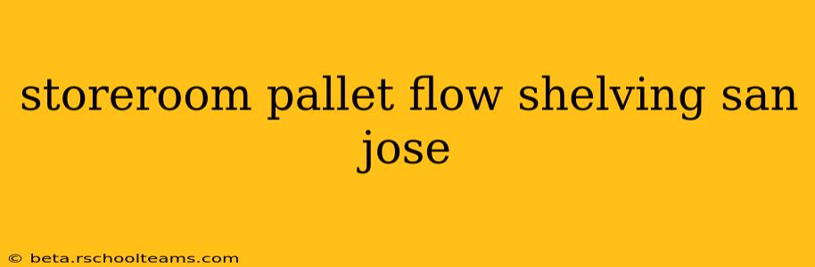 storeroom pallet flow shelving san jose