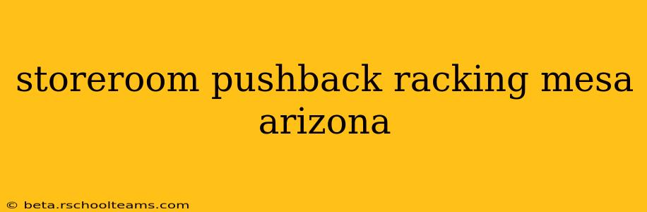 storeroom pushback racking mesa arizona