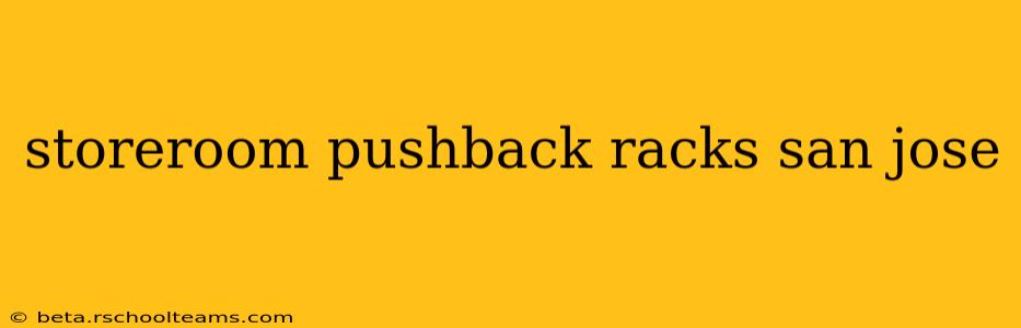 storeroom pushback racks san jose