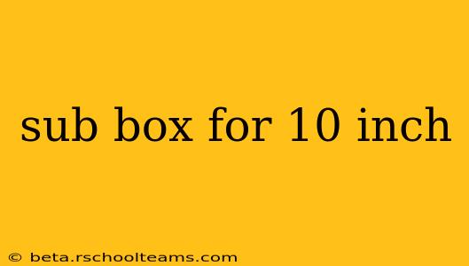 sub box for 10 inch