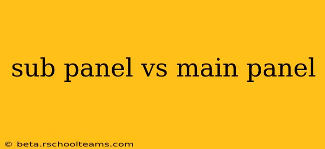 sub panel vs main panel