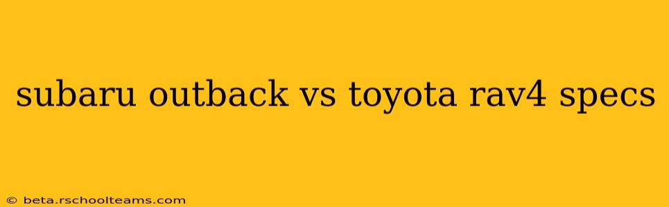 subaru outback vs toyota rav4 specs
