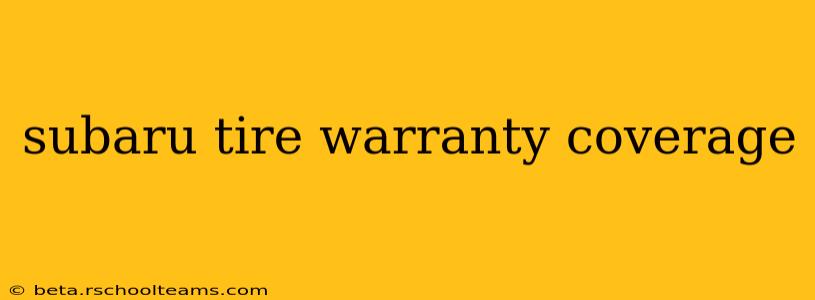 subaru tire warranty coverage