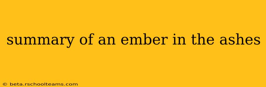 summary of an ember in the ashes