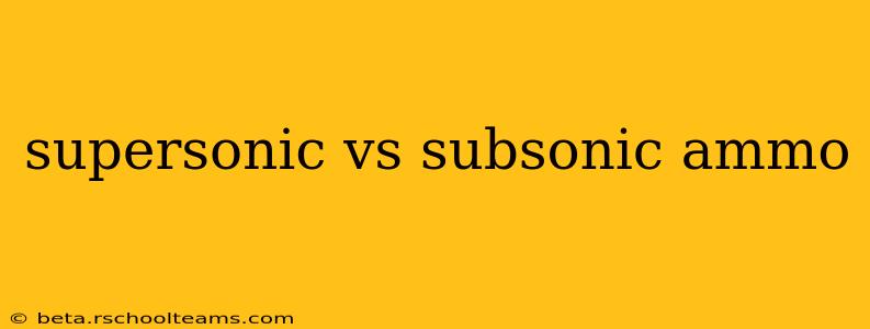 supersonic vs subsonic ammo