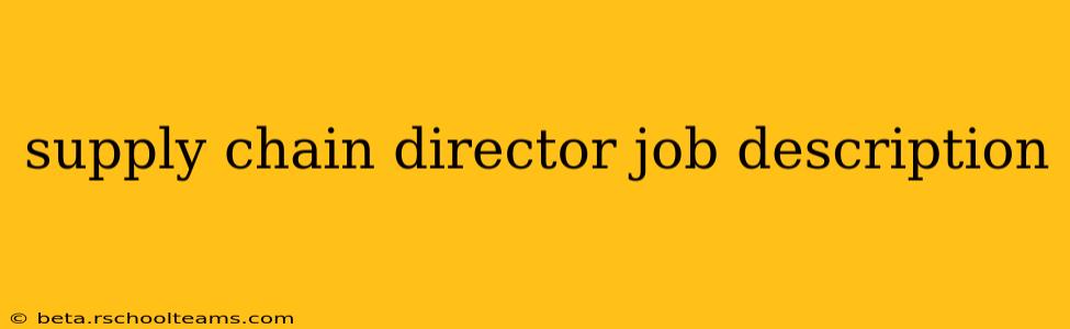 supply chain director job description