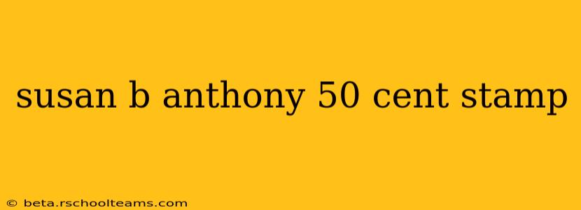 susan b anthony 50 cent stamp