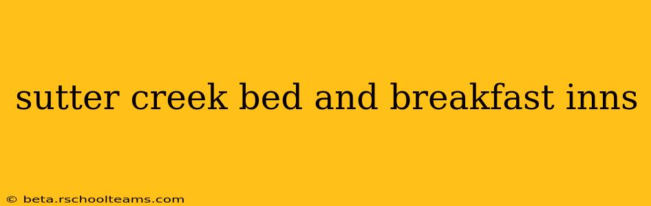 sutter creek bed and breakfast inns