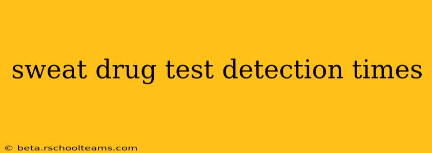 sweat drug test detection times