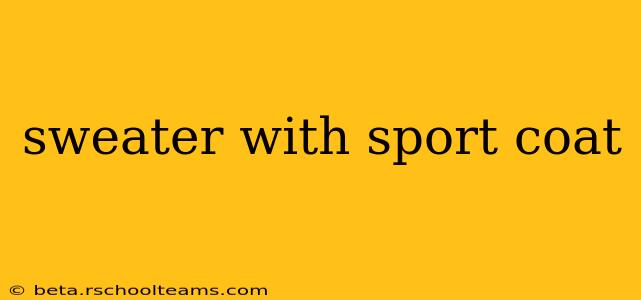 sweater with sport coat