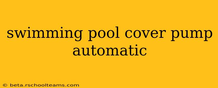 swimming pool cover pump automatic