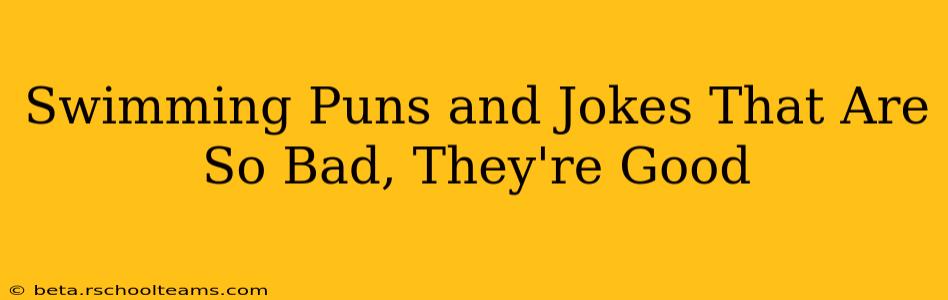 Swimming Puns and Jokes That Are So Bad, They're Good