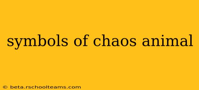 symbols of chaos animal