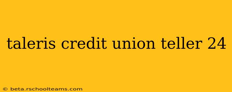 taleris credit union teller 24