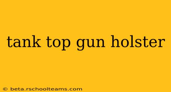 tank top gun holster