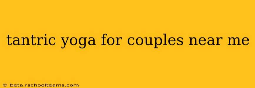 tantric yoga for couples near me