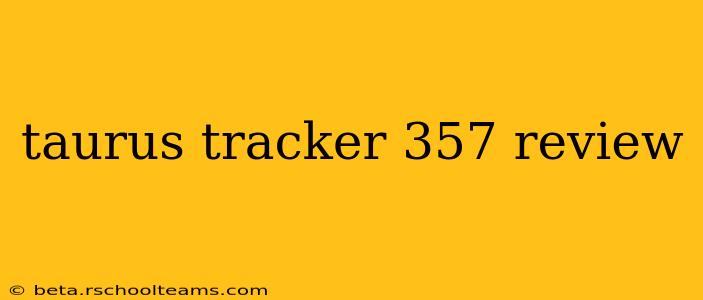 taurus tracker 357 review