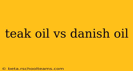 teak oil vs danish oil