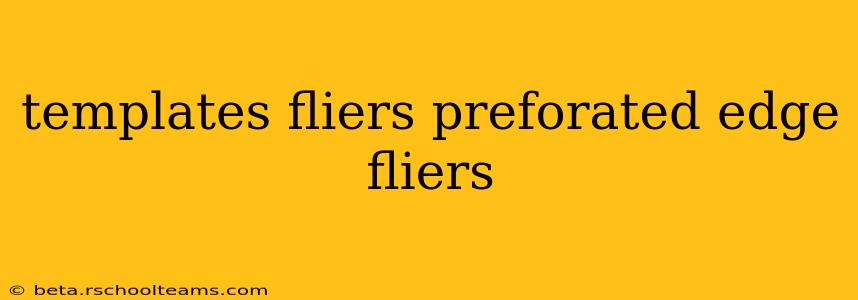 templates fliers preforated edge fliers