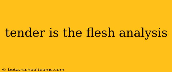 tender is the flesh analysis
